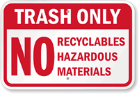 No Recyclables Hazardous Materials Trash Only Sign