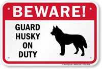 Beware Guard Husky On Duty Sign