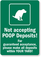 Funny Dog Poop Sign: Not Accepting Poop Deposits! For Guaranteed ...