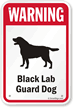 Warning Black Lab Guard Dog Guard Dog Sign