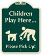 Children Play Here Please Pick Up After Dog Sign