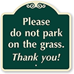 Please Do Not Park On The Grass SignatureSign™