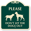 Dont Let The Dogs Out SignatureSign™