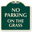 NO PARKING ON THE GRASS SignatureSign™