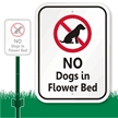No Dogs In Flower Bed Sign