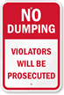 No Dumping, Violators Will Be Prosecuted Sign