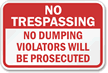 No Trespassing Dumping Violators Prosecuted Sign