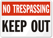 No Trespassing Keep Out Sign