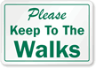 Please Keep To The Walks Sign