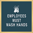 Employees Must Wash Hands Before Returning Sign