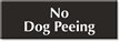 No Dog Peeing Engraved Sign