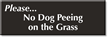 No Dog Peeing On The Grass Sign