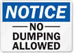 Notice No Dumping Allowed Sign