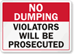 No Dumping  Violators Will Be Prosecuted Sign