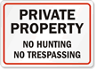 Private Property Hunting Fishing Trespassing Sign