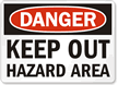 Danger Keep Out Hazard Area Sign