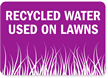 Recycled Water Used on Lawns Sign