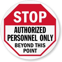 Authorized personnel only stop floor sign