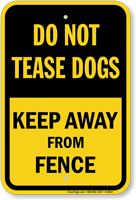 Do Not Tease Dogs, Keep Away From Fence Sign