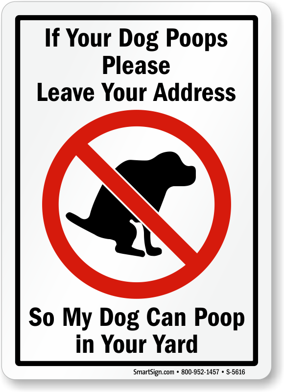 Your Dog Poop Is Not My Problem Metal Sign 5 SIZES no dogs yard SBD053 