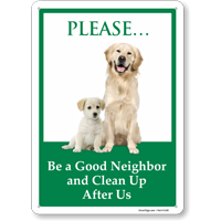 Please Be A Good Neighbor and Clean Up After Us Dog Poop Sign, SKU