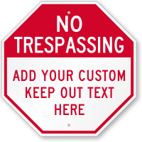 Custom No Trespassing Octagon Sign