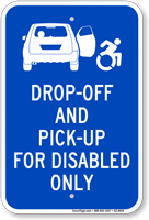 Disabled Only Drop Off Pick Up Sign