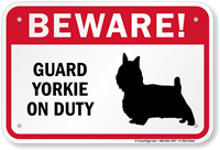 Beware! Guard Yorkie On Duty Guard Dog Sign