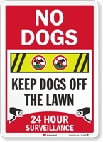 No Dogs Keep Dogs Off The Lawn 24 Hour Surveillance Sign