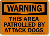 Warning Area Patrolled by Attack Dogs Sign